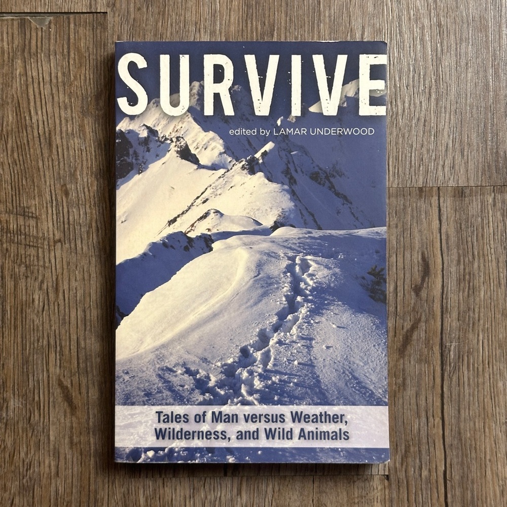 Survive by Lamar Underwood Paperback Book of Outdoor Excursions